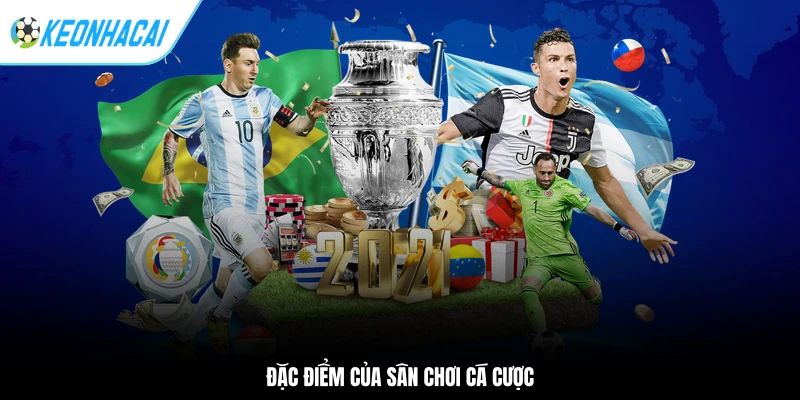 Đặc điểm của sân chơi cá cược