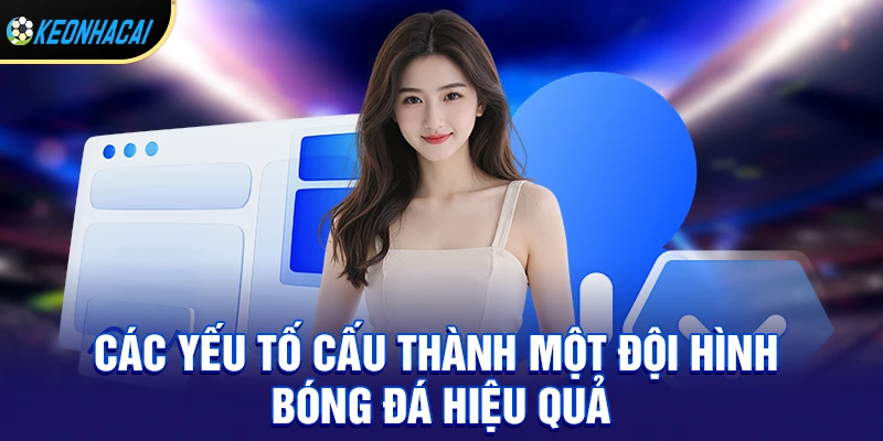 Các yếu tố cấu thành một đội hình bóng đá hiệu quả