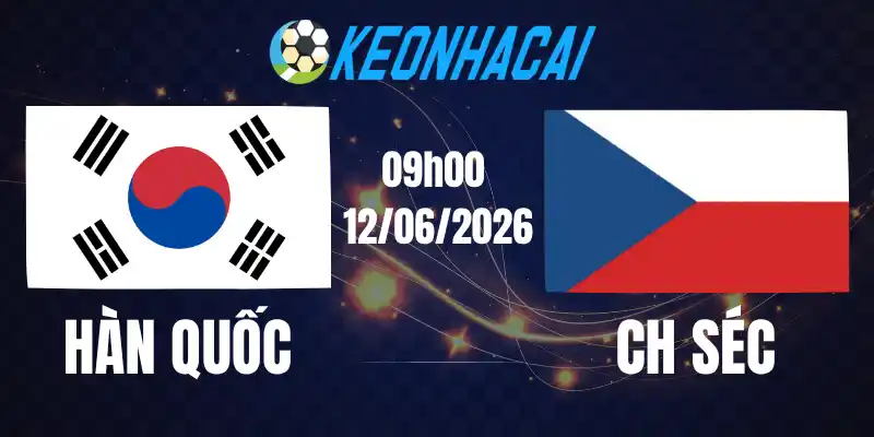 Soi Kèo Nhà Cái Hàn Quốc Vs Séc - Bảng A Bảng A World Cup 09h00 12/06/2026